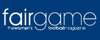 Click to visit Fair Game - the girls' & women's football magazine